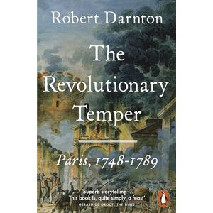 Darnton, Robert The Revolutionary Temper: Paris, 1748–1789 Darnton, Robert The Revolutionary Temper: Paris, 1748–1789