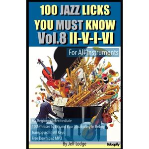 Lodge, Jeff Jazz 100 Licks You Must Know: II-V-I-VI (For All Instruments)(Free mp3 Download) Lodge, Jeff Jazz 100 Licks You Must Know: II-V-I-VI (For All Instruments)(Free mp3 Download)