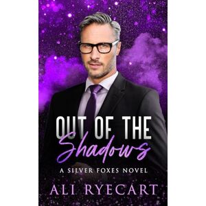 Ryecart, Ali Out of The Shadows: an age gap, enemies to lovers, out for you MM romance (Silver Foxes) Ryecart, Ali Out of The Shadows: an age gap, enemies to lovers, out for you MM romance (Silver Foxes)