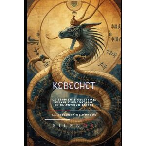 (SILENOS), La Tejedora de Mundos Kebechet: La Serpiente Celestial, Elixir y Psicostasia en el Antiguo Egipto (SILENOS), La Tejedora de Mundos Kebechet: La Serpiente Celestial, Elixir y Psicostasia en el Antiguo Egipto