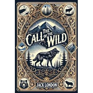 London, Jack The Call of the Wild (Collector's Edition) (Laminated Hardback with Jacket) London, Jack The Call of the Wild (Collector's Edition) (Laminated Hardback with Jacket)