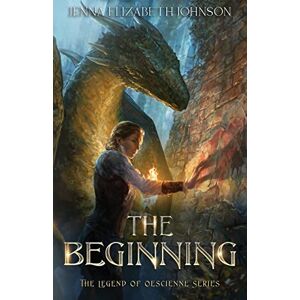 Johnson, Jenna Elizabeth The Legend of Oescienne: The Beginning: Volume 2 Johnson, Jenna Elizabeth The Legend of Oescienne: The Beginning: Volume 2