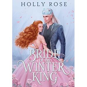 Rose, Holly Bride of the Winter King: 1 (Winterspell) Rose, Holly Bride of the Winter King: 1 (Winterspell)