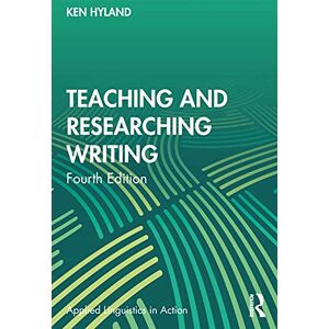 Hyland, Ken Teaching and Researching Writing (Applied Linguistics in Action) Hyland, Ken Teaching and Researching Writing (Applied Linguistics in Action)