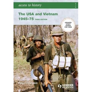 Sanders, Vivienne Access to History: The USA and Vietnam 1945-75 3rd Edition Sanders, Vivienne Access to History: The USA and Vietnam 1945-75 3rd Edition