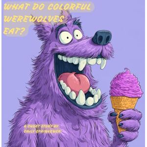 Spainhower, Emily What do colorful werewolves eat? Best Childrens book for ages 0-3, 3-5, 4-6, 6-8. Best sellers fun cute books for kids, toddlers, boys and girls. Read aloud to babies to sleep. Spainhower, Emily What do colorful werewolves eat? Best Childrens book for ages 0-3, 3-5, 4-6, 6-8. Best sellers fun cute books for kids, toddlers, boys and girls. Read aloud to babies to sleep.