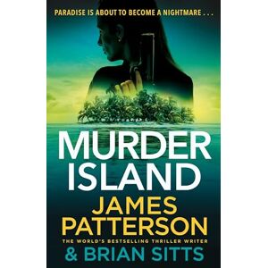 Patterson, James Murder Island: An unmissable, action-packed thriller from bestselling author of The Perfect Assassin: 2 (Doc Savage Thriller, 2) Patterson, James Murder Island: An unmissable, action-packed thriller from bestselling author of The Perfect Assassin: 2 (Doc Savage Thriller, 2)