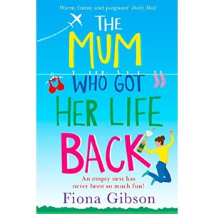 Gibson THE MUM WHO GOT HER LIFE BACK: The hilariously relatable romantic comedy from the million copy bestseller, perfect for fans of Why Mummy Drinks. Gibson THE MUM WHO GOT HER LIFE BACK: The hilariously relatable romantic comedy from the million copy bestseller, perfect for fans of Why Mummy Drinks.