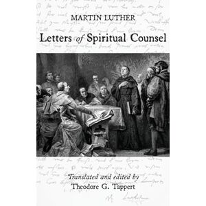 Luther, Martin Luther: Letters of Spiritual Counsel: Letters of Spiritual Counsel (Library of Christian Classics) Luther, Martin Luther: Letters of Spiritual Counsel: Letters of Spiritual Counsel (Library of Christian Classics)
