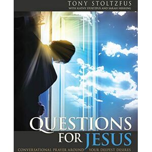 Stoltzfus, Tony Questions for Jesus: Conversational Prayer Around Your Deepest Desires Stoltzfus, Tony Questions for Jesus: Conversational Prayer Around Your Deepest Desires