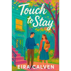 Eira Calven Touch to Stay: An Accidental Pregnancy Romance: Slow Burn & Forced Proximity Eira Calven Touch to Stay: An Accidental Pregnancy Romance: Slow Burn & Forced Proximity