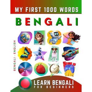 Delarosa, Effie Learn Bengali for Beginners, My First 1000 Words: Bilingual Bengali English Language Learning Book for Kids & Adults Delarosa, Effie Learn Bengali for Beginners, My First 1000 Words: Bilingual Bengali English Language Learning Book for Kids & Adults