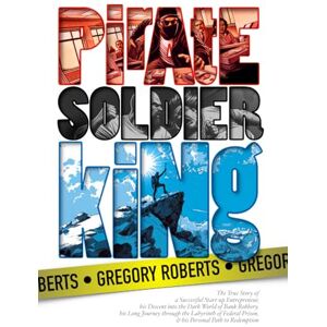 Roberts PIRATE SOLDIER KING: The True Life Story of a Reluctant Bank Robber & His Long Road to Redemption Roberts PIRATE SOLDIER KING: The True Life Story of a Reluctant Bank Robber & His Long Road to Redemption