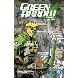 Williamson, Joshua Green Arrow Vol. 3: Against the Wall (DC Green Arrow) Williamson, Joshua Green Arrow Vol. 3: Against the Wall (DC Green Arrow)