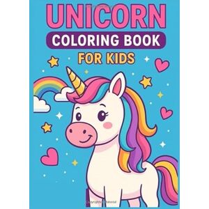 Sardar, Poonam Kaur Unicorn Coloring Book for Kids and Teens – Fun, Cute & Magical Designs: Activity Book for Ages 4–12 Filled with Rainbows, Hearts, and Smiles Sardar, Poonam Kaur Unicorn Coloring Book for Kids and Teens – Fun, Cute & Magical Designs: Activity Book for Ages 4–12 Filled with Rainbows, Hearts, and Smiles