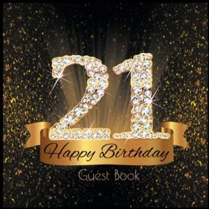 Birthday-Guestbooks, Cute 21 Happy Birthday Guest Book: Festive Shiny Diamond Gold Black Binding I Written Wishes from Loved Ones I Keepsake I Party Supplies for Women and Men I Gift Log I 21st Birthday Gift Idea Birthday-Guestbooks, Cute 21 Happy Birthday Guest Book: Festive Shiny Diamond Gold Black Binding I Written Wishes from Loved Ones I Keepsake I Party Supplies for Women and Men I Gift Log I 21st Birthday Gift Idea