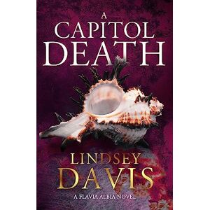 Davis, Lindsey A Capitol Death: Flavia Albia 7 Davis, Lindsey A Capitol Death: Flavia Albia 7