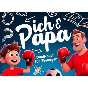 Schmidt, Emma Papa & Ich: Das Duellbuch für Teenager mit Spielen, Rätseln, Mutproben & Challenges – das coole Geschenk für unvergessliche Papa-Kind-Momente Schmidt, Emma Papa & Ich: Das Duellbuch für Teenager mit Spielen, Rätseln, Mutproben & Challenges – das coole Geschenk für unvergessliche Papa-Kind-Momente