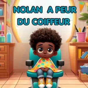 Bleue, Maman Nolan a peur du coiffeur: Aider son enfant à ne plus avoir peur de se faire couper les cheveux avec une histoire pleine de douceur Bleue, Maman Nolan a peur du coiffeur: Aider son enfant à ne plus avoir peur de se faire couper les cheveux avec une histoire pleine de douceur