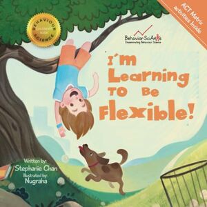 Chan, Stephanie I'm Learning to Be Flexible!: A Book for Children Who Have a Pathological Demand Avoidance (PDA) Profile or Simply Like to Control (Behavior Science Children's Books) Chan, Stephanie I'm Learning to Be Flexible!: A Book for Children Who Have a Pathological Demand Avoidance (PDA) Profile or Simply Like to Control (Behavior Science Children's Books)