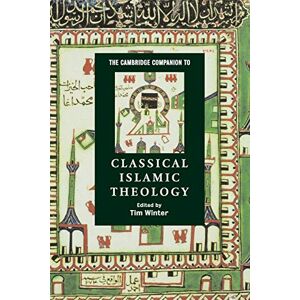 Winter, Tim The Cambridge Companion to Classical Islamic Theology (Cambridge Companions to Religion) Winter, Tim The Cambridge Companion to Classical Islamic Theology (Cambridge Companions to Religion)