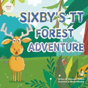 Mahdieh, Masoumeh Sixby’s TT Forest Adventure: A Revolutionary Story-Based Way to Learn the 6 Times Table: 1 (TT Forest Adventures) Mahdieh, Masoumeh Sixby’s TT Forest Adventure: A Revolutionary Story-Based Way to Learn the 6 Times Table: 1 (TT Forest Adventures)
