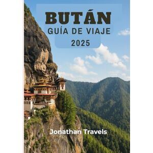 Travels, Jonathan Bután Guía de viaje 2025: Una experiencia actualizada para todo viajero que busca aventuras, rica historia y turismo. Travels, Jonathan Bután Guía de viaje 2025: Una experiencia actualizada para todo viajero que busca aventuras, rica historia y turismo.