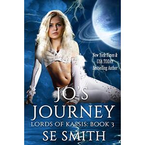 Smith, S. E. Jo's Journey: Lords of Kassis Book 3: Lords of Kassis Book 3: Volume 3 Smith, S. E. Jo's Journey: Lords of Kassis Book 3: Lords of Kassis Book 3: Volume 3