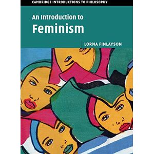 Finlayson, Lorna An Introduction to Feminism (Cambridge Introductions to Philosophy) Finlayson, Lorna An Introduction to Feminism (Cambridge Introductions to Philosophy)