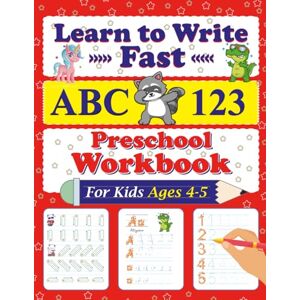 ZAR, Sergio Learn to Write Fast: ABC & 123 Preschool Workbook: Quick-Step Handwriting Practice for Kids Ages 4-5 – Learn to Trace Letters and Numbers for Preschool and Kindergarten ZAR, Sergio Learn to Write Fast: ABC & 123 Preschool Workbook: Quick-Step Handwriting Practice for Kids Ages 4-5 – Learn to Trace Letters and Numbers for Preschool and Kindergarten
