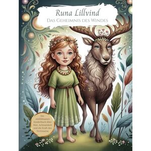 Thüler, Sandra Runa Lillvind Das Geheimnis des Windes: Ein einfühlsames Kinderbuch über Vertrauen, Mut, Achtsamkeit und die Kraft des Vertrauens (für Kinder ab 6 Jahren) Thüler, Sandra Runa Lillvind Das Geheimnis des Windes: Ein einfühlsames Kinderbuch über Vertrauen, Mut, Achtsamkeit und die Kraft des Vertrauens (für Kinder ab 6 Jahren)