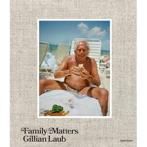 Gillian Laub: Family Matters Gillian Laub: Family Matters