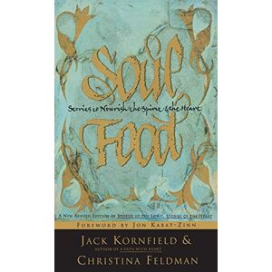 Jack Kornfield Soul Food: Stories to Nourish the Spirit and the Heart Jack Kornfield Soul Food: Stories to Nourish the Spirit and the Heart