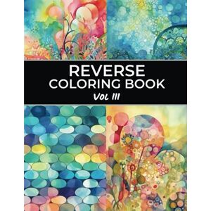 Unicorn, Chroma Reverse Coloring Book Vol III: A Journey Through Abstract Art for Relaxation and Stress Relief into a World of Self Healing and Tranquility (Reverse Coloring Series) Unicorn, Chroma Reverse Coloring Book Vol III: A Journey Through Abstract Art for Relaxation and Stress Relief into a World of Self Healing and Tranquility (Reverse Coloring Series)