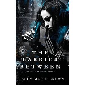 Brown, Stacey Marie The Barrier Between (Collector Series) Brown, Stacey Marie The Barrier Between (Collector Series)