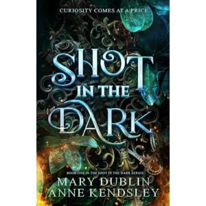 Dublin, Mary Shot in the Dark: A Spellbinding Enemies-to-Lovers Urban Fantasy Adventure (Shot in the Dark Series) Dublin, Mary Shot in the Dark: A Spellbinding Enemies-to-Lovers Urban Fantasy Adventure (Shot in the Dark Series)