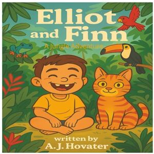 Hovater, Amy Jo Elliot and Finn: A Jungle Adventure Hovater, Amy Jo Elliot and Finn: A Jungle Adventure