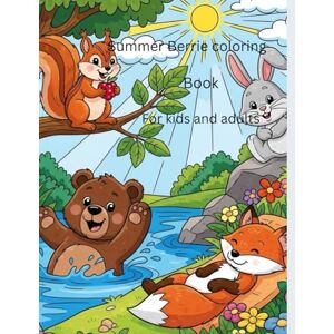Mili, Richiraj Summer Berrie coloring book for kids and adults: A Cute and Cozy Coloring Book with 100 Easy Animal Designs for kids and adults Mili, Richiraj Summer Berrie coloring book for kids and adults: A Cute and Cozy Coloring Book with 100 Easy Animal Designs for kids and adults
