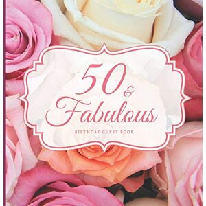 Guest Books, Sweet Soul 50 & Fabulous Birthday Guest Book: 50th Birthday Decorations and Gifts for Women Floral Design Fabulous 50 Birthday Decorations Keepsake Memory Book ... Paperback Guest Book (Premium Cream Paper) Guest Books, Sweet Soul 50 & Fabulous Birthday Guest Book: 50th Birthday Decorations and Gifts for Women Floral Design Fabulous 50 Birthday Decorations Keepsake Memory Book ... Paperback Guest Book (Premium Cream Paper)