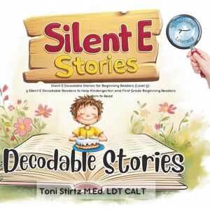 Toni Silent E Decodable Stories for Beginning Readers (Level 5): 5 Silent E Decodable Readers to Help Kindergarten and First Grade Beginning Readers Learn ... Stories and Learn How to Read and Write) Toni Silent E Decodable Stories for Beginning Readers (Level 5): 5 Silent E Decodable Readers to Help Kindergarten and First Grade Beginning Readers Learn ... Stories and Learn How to Read and Write)