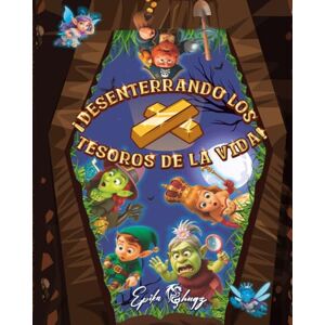 Shugz, Epika ¡ Desenterrando los Tesoros de la Vida !: Historias de fantasmas divertidas y educativas para niños — Un libro de actividades ilustrado y mágico con enseñanzas de espíritus encantados Shugz, Epika ¡ Desenterrando los Tesoros de la Vida !: Historias de fantasmas divertidas y educativas para niños — Un libro de actividades ilustrado y mágico con enseñanzas de espíritus encantados
