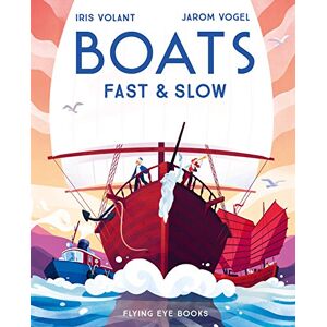 Iris Volant Boats: Fast & Slow: 1 Iris Volant Boats: Fast & Slow: 1