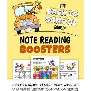 Dow, Andrea The Back To School Book Of Note Reading Boosters: C Position Games, Coloring, Mazes, And More (V. U. Piano Library Companion Series) Dow, Andrea The Back To School Book Of Note Reading Boosters: C Position Games, Coloring, Mazes, And More (V. U. Piano Library Companion Series)