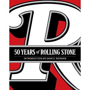 Rolling Stone LLC 50 Years of Rolling Stone: The Music, Politics and People that Changed Our Culture Rolling Stone LLC 50 Years of Rolling Stone: The Music, Politics and People that Changed Our Culture