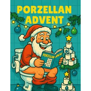 Lokus, Lola Porzellan-Advent: Dein stiller Adventskalender fürs stille Örtchen – mit 24 unterhaltsamen Rätseln & Spielen für entspannte Klo-Momente Lokus, Lola Porzellan-Advent: Dein stiller Adventskalender fürs stille Örtchen – mit 24 unterhaltsamen Rätseln & Spielen für entspannte Klo-Momente