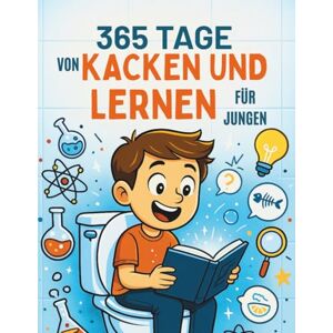 nest, Knowledge 365 Tage Von Kacken Und Lernen für Jungen (Deutsche Ausgabe): Verblüffende Fakten für die Zeit auf dem Klo, urkomische Lektüre fürs Badezimmer, perfektes Scherzgeschenk für neugierige Kinder nest, Knowledge 365 Tage Von Kacken Und Lernen für Jungen (Deutsche Ausgabe): Verblüffende Fakten für die Zeit auf dem Klo, urkomische Lektüre fürs Badezimmer, perfektes Scherzgeschenk für neugierige Kinder