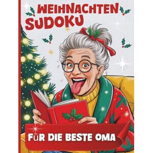Publishing, Melly Tid Weihnachten sudoku für die beste Oma: +70 Sudoku Rätsel von Leicht Schwer in großer Schrift für Senioren Publishing, Melly Tid Weihnachten sudoku für die beste Oma: +70 Sudoku Rätsel von Leicht Schwer in großer Schrift für Senioren