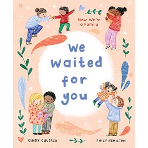 Chupack, Cindy We Waited for You: Now We're a Family Chupack, Cindy We Waited for You: Now We're a Family