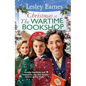 Eames, Lesley Christmas at the Wartime Bookshop: Book 3 in the feel-good WWII saga series about a community-run bookshop, from the bestselling author (The Wartime Bookshop, 3) Eames, Lesley Christmas at the Wartime Bookshop: Book 3 in the feel-good WWII saga series about a community-run bookshop, from the bestselling author (The Wartime Bookshop, 3)