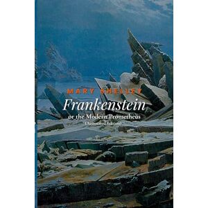 Shelley, Mary Wollstonecraft Frankenstein or the Modern Prometheus (Annotated Edition) Shelley, Mary Wollstonecraft Frankenstein or the Modern Prometheus (Annotated Edition)